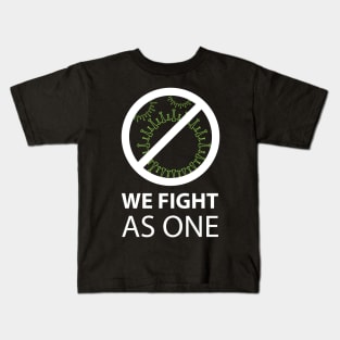 We fight as one! Kids T-Shirt